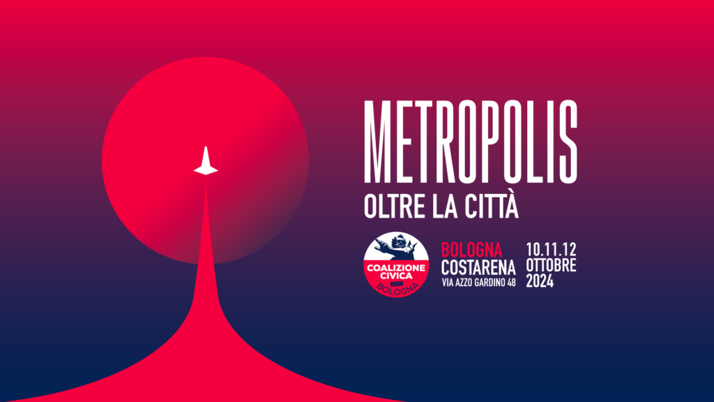 Metropolis. Oltre la città - 10-11-12 ottobre 2024 - Bologna, CostArena